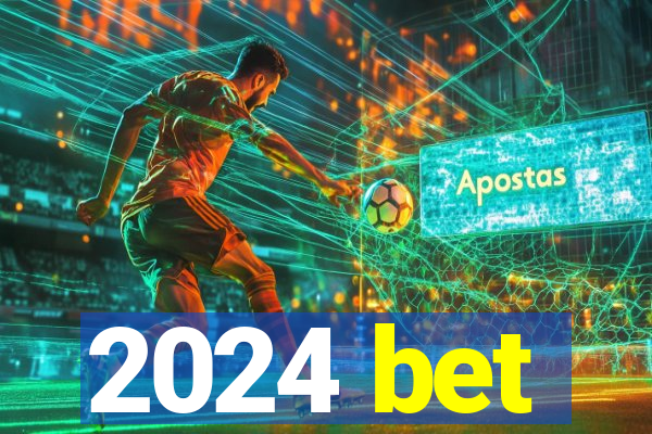 2024 bet